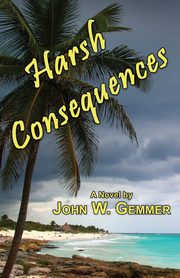 Harsh Consequences, Gemmer John W.