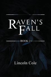 Raven's Fall, Cole Lincoln
