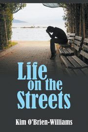 Life on the Streets, O'Brien-Williams Kim