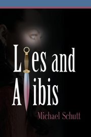 Lies and Alibis, Schutt Michael