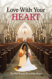 Love with Your Heart, Ennis Bvunzawabaya Sherley