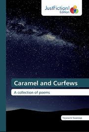 Caramel and Curfews, Swaroop Tejaswini