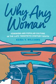 Why Any Woman, Williams Keira V