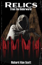 Relics from the Underworld, Scott Richard Alan
