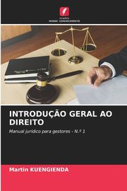 INTRODU?O GERAL AO DIREITO, KUENGIENDA Martin