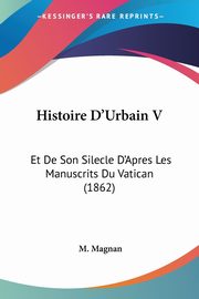 Histoire D'Urbain V, Magnan M.
