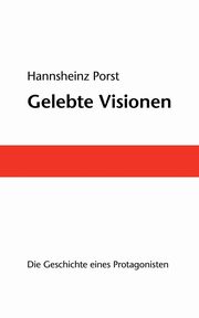 Gelebte Visionen, Porst Hannsheinz