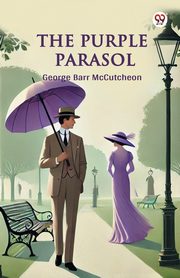 The Purple Parasol, McCutcheon George Barr