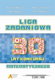 Liga Zadaniowa 30 lat konkursu matematycznego, Bobiski Zbigniew, Krause Agnieszka, Kobus Maria, Nodzyski Piotr