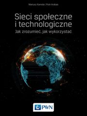 Sieci spoeczne i technologiczne, Kamola Mariusz, Arabas Piotr