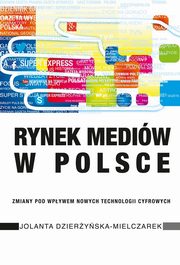 ksiazka tytu: Rynek mediw w Polsce autor: Dzieryska-Mielczarek Jolanta