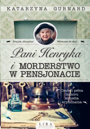 ksiazka tytu: Pani Henryka i morderstwo w pensjonacie autor: Gurnard Katarzyna