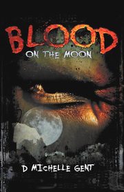 Blood on the Moon, Gent D. Michelle