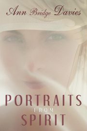 Portraits from Spirit, Davies Ann Bridge