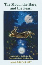 ksiazka tytu: The Moon, the Hare, and the Pearl autor: Gold Jenaii