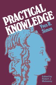 Practical Knowledge, Simon Yves R.