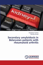 Secondary amyloidosis in Belarusian patients with rheumatoid arthritis, Tushina Anastasiya