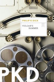 Vulcan's Hammer, Dick Philip K
