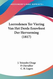 Leerredenen Ter Viering Van Het Derde Eeuwfeest Der Hervorming (1817), L'Ange J. Teissedre