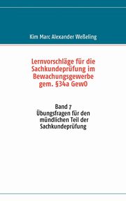 Lernvorschlge fr die Sachkundeprfung im Bewachungsgewerbe gem. 34a GewO, Weeling Kim Marc Alexander