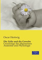 Die Zelle und die Gewebe, Hertwig Oscar