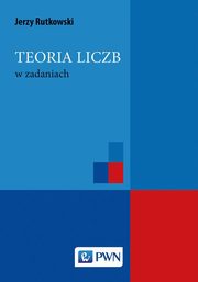 Teoria liczb w zadaniach, Rutkowski Jerzy