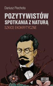 ksiazka tytu: Pozytywistw spotkania z natur autor: Piechota Dariusz