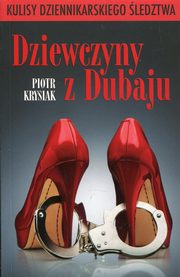 ksiazka tytu: Dziewczyny z Dubaju autor: Krysiak Piotr