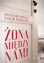 ona midzy nami, Hendricks Greer, Pekkanen Sarah