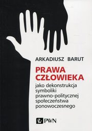 ksiazka tytu: Prawa czowieka autor: Barut Arkadiusz