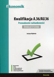 ksiazka tytu: Kwalifikacja A.36/AU.36 Prowadzenie rachunkowoci Egzamin potwierdzajcy kwalifikacje w zawodzie Repetytorium autor: Wyderka Justyna