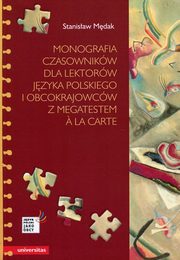 ksiazka tytu: Monografia czasownikw dla lektorw jzyka polskiego i obcokrajowcw z megatestem a la carte autor: Mdak Stanisaw