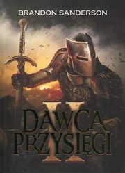 ksiazka tytu: Dawca Przysigi 2 Archiwum Burzowego wiata Ksiga trzecia autor: Sanderson Brandon