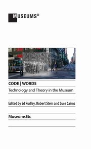 ksiazka tytu: CODE | WORDS Technology & Theory in the Museum autor: 