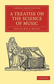 A Treatise on the Science of Music, Reeves Daniel M. G. S.