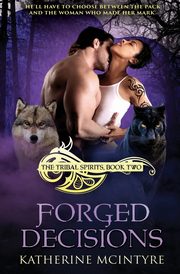 Forged Decisions, McIntyre Katherine