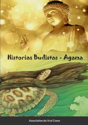 Historias Budistas - Agama, Association du Vrai Coeur