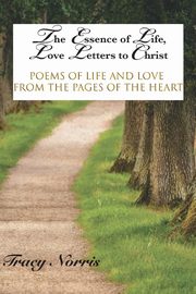 The Essence of Life, Love Letters to Christ, Norris Tracy