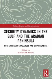 Security Dynamics in The Gulf and The Arabian Peninsula, 