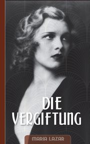 Die Vergiftung, Lazar Maria