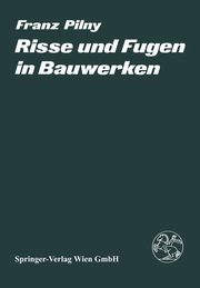 Risse und Fugen in Bauwerken, Pilny F.