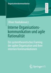 Interne Organisationskommunikation und agile Rationalitt, Haidukiewicz Oliver