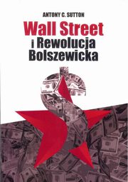 Wall Street i Rewolucja Bolszewicka, Sutton Antony C.