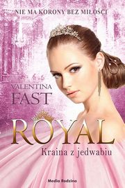 Royal Kraina z jedwabiu, Fast Valentina