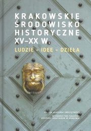ksiazka tytu: Krakowskie rodowisko historyczne XV-XX w. autor: 