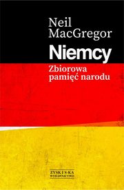 ksiazka tytu: Niemcy Zbiorowa pami narodu autor: MacGregor Neil