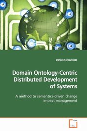 Domain Ontology-Centric Distributed Development of  Systems, Strasunskas Darijus