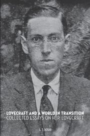 Lovecraft and a World in Transition, Joshi S. T.