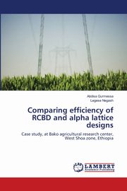 Comparing efficiency of RCBD and alpha lattice designs, Gurmessa Abdisa