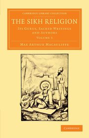 The Sikh Religion, Macauliffe Max Arthur